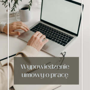 Wypowiedzenie umowy o pracę